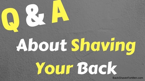 questions and answers back shaving