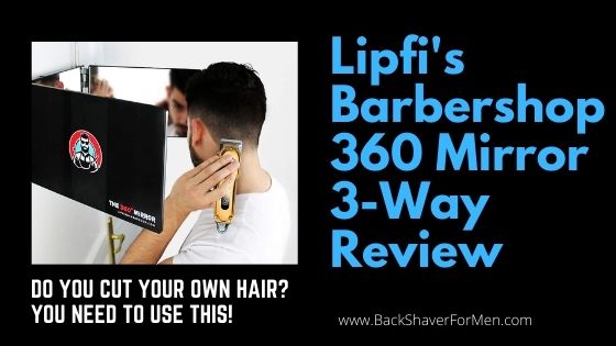 lipfis barbershop 360 mirror 3 way miror selfcut review