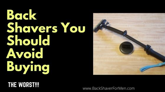 back shavers you should avoid buying