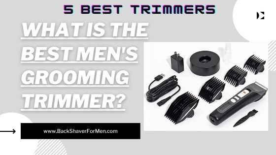 what is the best men's grooming trimmer