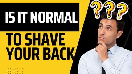is it normal to shave your back