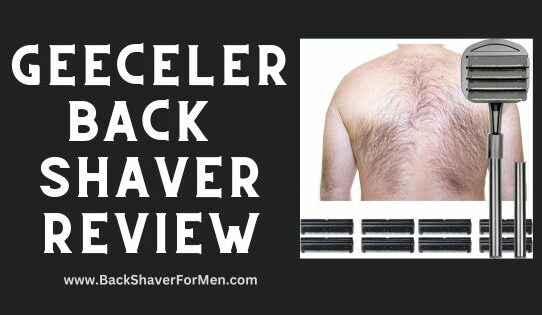 geeceler back shaver review