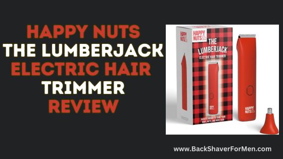 happy nuts the lumberjack trimmer review