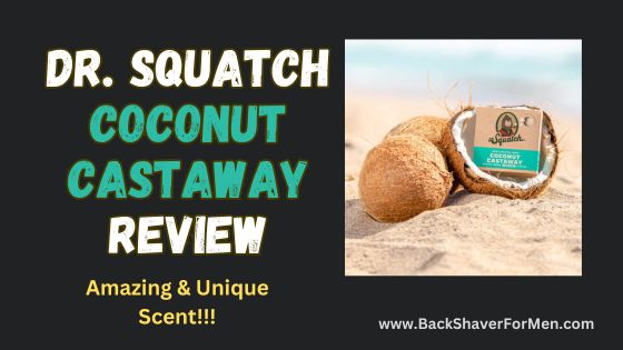 dr. squatch coconut castaway review